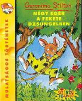 Geronimo Stilton - N�gy eg�r a Fekete dzsungelben