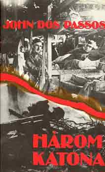 John Dos Passos - Három katona