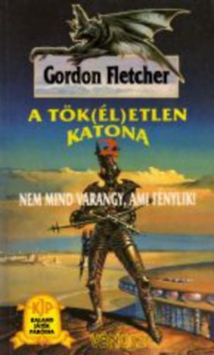 Gordon Fletcher - A tk(l)etlen katona 2 - Nem mind varangy, ami fnylik! (Kaland, jtk, pardia)