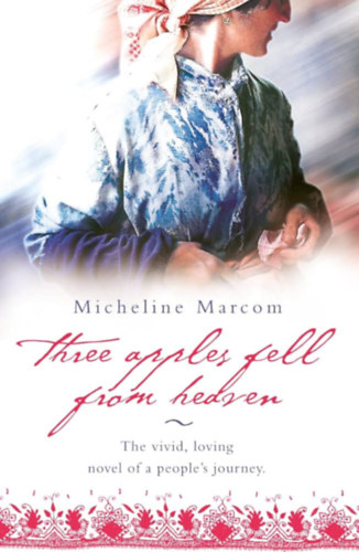 Micheline Aharonian Marcom - Three Apples Fell From Heaven