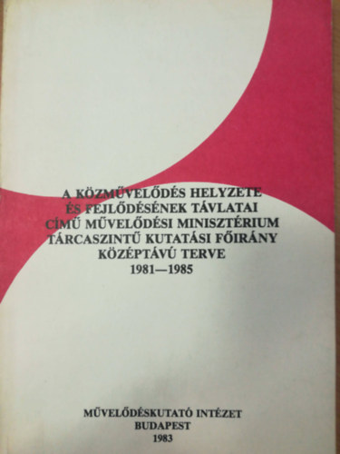 Közművelődés helyzete és fejlődésének távlatai című művelődési minisztérium tárcaszintű kutatási főirány középtávú terve 1981-1985