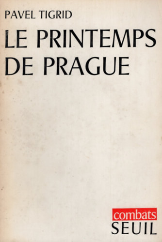 Pavel Tigrid - Le Printemps de Prague