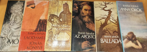 Juh�sz Gyula, Arany J�nos, Babits Mih�ly, Mad�ch Imre Pet�fi S�ndor - 6 db "A Nagy Klasszikusok": Anna �r�k; Arany J�nos ballad�i; Az apostol; J�nos vit�z/A helys�g kalap�csa/Bolond Ist�k; Laodameia/J�n�s k�nyve; M�zes