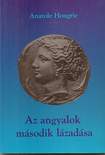 Anatole Hongrie  (H�dos M�ty�s) - Az angyalok m�sodik l�zad�sa