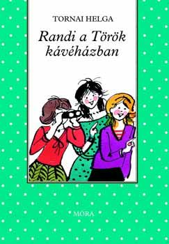 Tornai Helga - Randi a T�r�k k�v�h�zban