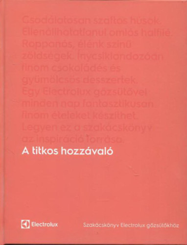 A titkos hozzval - Szakcsknyv Electrolux  gzstkhz
