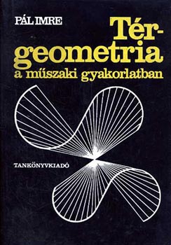 Pál Imre - Térgeometria a műszaki gyakorlatban