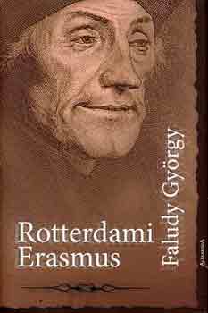 Faludy Gy�rgy - Rotterdami Erasmus