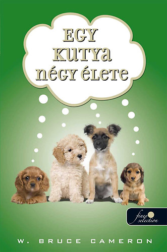 W. Bruce Cameron - Egy kutya ngy lete