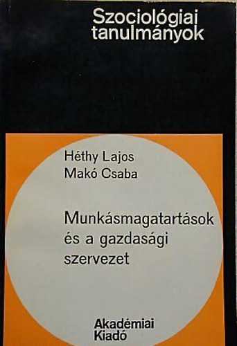 H�thy Lajos -Mak� Csaba - Munk�smagatart�sok �s a gazdas�gi szervezet