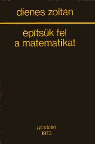 Dienes Zoltn Pl - ptsk fel a matematikt