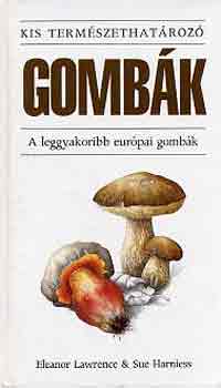 E.-Harniess, S. Lawrence - Gomb�k-A leggyakoribb eur�pai gomb�k