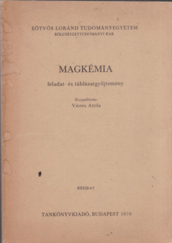 Vrtes Attila  (szerk.) - Magkmia feladat- s tblzatgyjtemny
