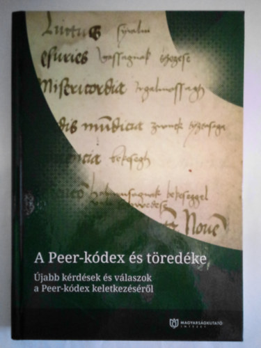 N�meth D�niel - A Peer-k�dex �s t�red�ke / �jabb k�rd�sek �s v�laszok a Peer-k�dex keletkez�s�r�l /