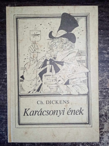 Bart István Charles Dickens (szerk.), Benedek Marcell (ford.), Kass János (ill.) - Karácsonyi ének - Karácsonyi kísértet-história (A Christmas Carol) - Illusztrált kiadás Kass János rajzaival; Egyedi termékfotó