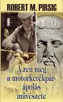 Robertm. Pirsig - A zen meg a motorker�kp�r�pol�s m�v�szete