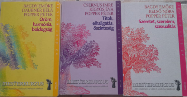 Bels N., Popper P., Dr. Csernus Imre Bagdy E. - Dr. Kgys va - Dr. Bagdy-Daubner-Popper Popper Pter - 3 mesterkurzus m: Szeretet, szerelem, szexualits + Titok, elhallgats, szintesg + rm, harmnia, boldogsg