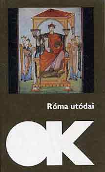 R�ma ut�dai - Szemelv�nyek k�z�pkori kr�nik�kb�l (Olcs� k�nyvt�r)