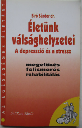 Bir Sndor - letnk vlsghelyzetei (Depresszi s stressz)