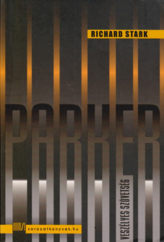 Richard Stark - Parker - Vesz�lyes sz�vets�g