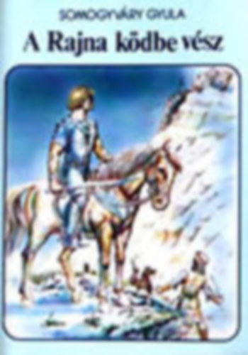 Vit�z Somogyv�ry Gyula - A Rajna k�dbe v�sz