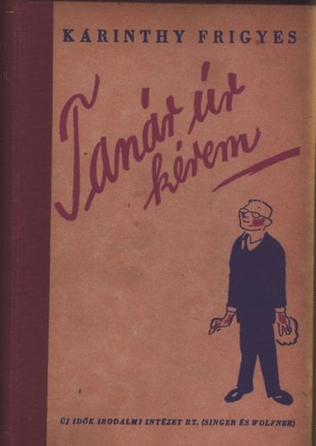 Karinthy Frigyes - Tanár úr kérem