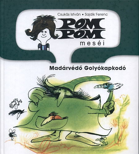Csuks Istvn - Pom Pom mesi - Madrvd Golykapkod