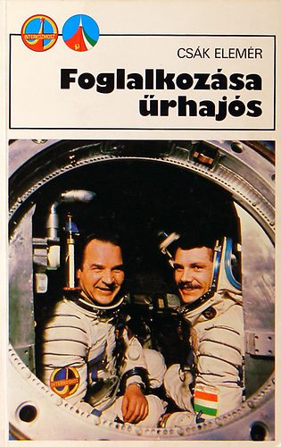 Csák Elemér - Foglalkozása űrhajós