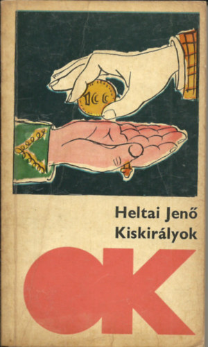 Heltai Jenő - Kiskirályok \(Ok)