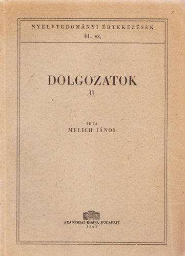 Melich J�nos - Dolgozatok II. (Nyelvtudom�nyi �rtekez�sek 41. sz.)