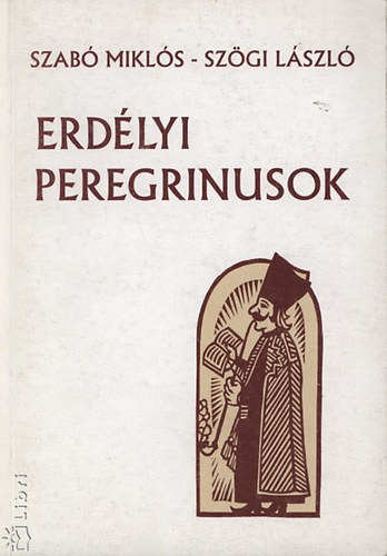 Szab Mikls; Szgi Lszl - Erdlyi peregrinusok