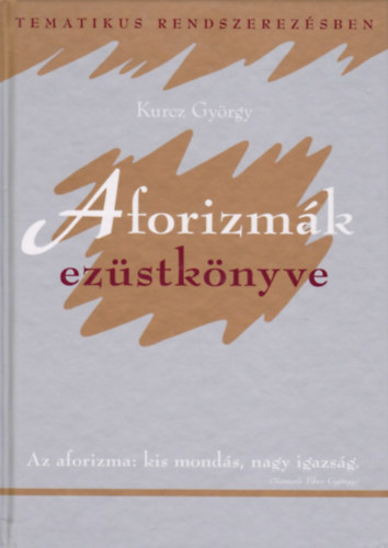Kurcz György - Aforizmák ezüstkönyve