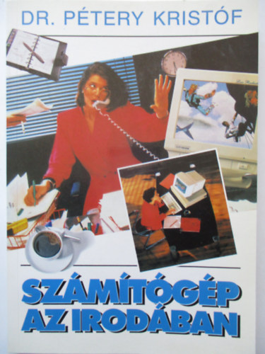 Dr. P�tery Krist�f - Sz�m�t�g�p az irod�ban