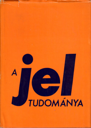 Horányi Özséb-Szépe György - A jel tudománya