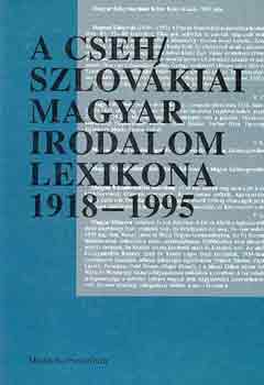 F�nod Zolt�n  (f�szerk.) - A cseh/szlov�kiai magyar irodalom lexikona 1918-1995