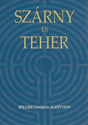 Csermely P�ter; Fodor Istv�n - Sz�rny �s teher - Aj�nl�s a nevel�s-oktat�s rendszer�nek �jj��p�t�s�re �s a korrupci� megf�kez�s�re