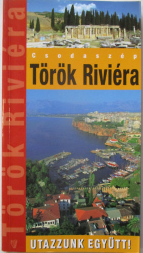 Marton Jen� - T�r�k Rivi�ra - Utazzunk egy�tt!