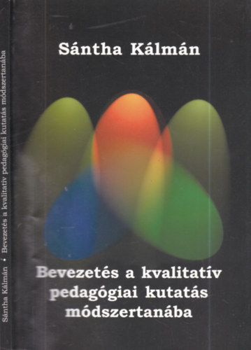 Sántha Kálmán - Bevezetés a kvalitatív pedagógiai kutatás módszertanába (dedikált)