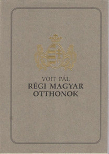 Voit Pál - Régi magyar otthonok (reprint)