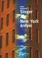 Isaac Bashevis Singer - New York árnyai