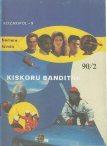 Kiskor� bandit�k (KOZMOPOL -9) 90/2