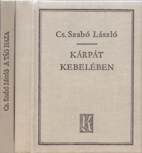 Cs. Szab Lszl - 2db Cs.Szab Lszl m: Krpt kebelben + A tg haza