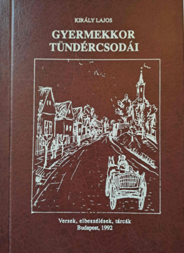 Király Lajos - Gyermekkor tündércsodái