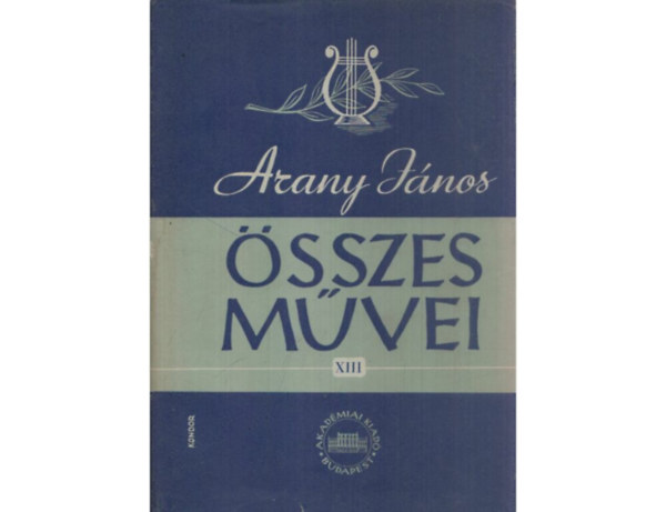 SZERZ William Shakespeare SZERKESZT Keresztury Dezs FORDT Arany Jnos - Arany Jnos sszes mvei   (William Shakespeare A Szent-Ivn ji lom - Hamlet, dn kirlyfi -  Jnos kirly)