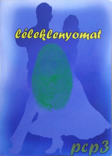 Both Gábor (szerk.) - Léleklenyomat - Amatőr költők antológiája (PC Poéták 3. kötet)
