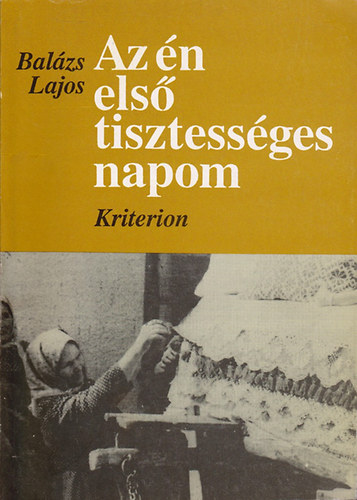 Balzs Lajos - Az n els tisztessges napom