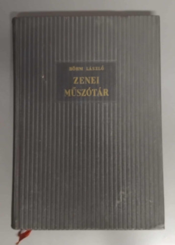 Szerz Bhm Lszl Szerkeszt Rkai Andrs Vrnai Pter Fggelk Srai Tibor s Darvas Gbor - Zenei msztr - Magyarzatokkal, kottapldkkal, tblzatokkal s hangjegyrs-tmutatval - (Bvtett s tdolgozott kiads)