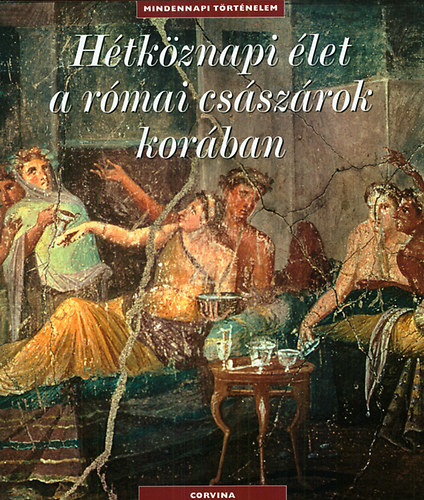 Catherine Salles - Htkznapi let a rmai csszrok korban