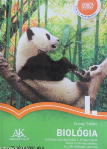 Zátonyi Szilárd - Biológia - tankönyv a középiskolák 9. évfolyamának emelt szintű képzéséhez és a 10. évfolyam számára - az élőlények rendszere, teste és életműködése