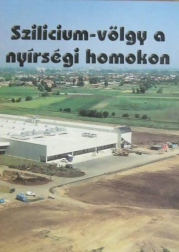 Ny�ki Zsolt - Szil�cium-v�lgy a ny�rs�gi homokon